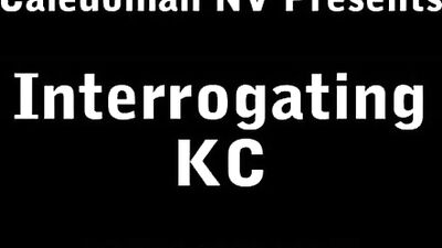 Caledonian - Interrogating KC