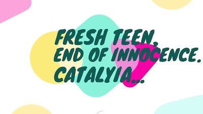 Catalyia fresh teen end of innocence