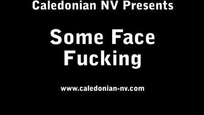 Caledonian Some Face Fucking by here dog