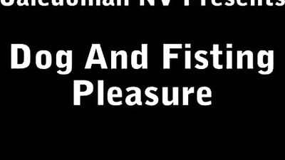 Dog and Fisting Pleasure
